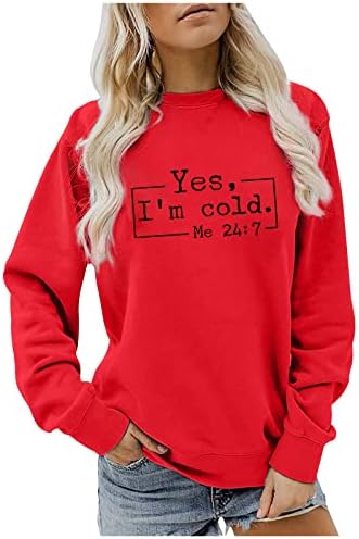 Yes I ' m Me Cold 24:7 Hoody за Жени с Дълъг Ръкав и кръгло деколте и Букви, Всекидневни Свободен Пуловер, Топ, Есенно-Зимна Тениска